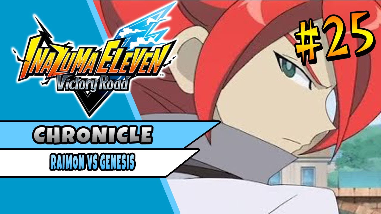 RAIMON VS GENESIS | INAZUMA ELEVEN VICTORY ROAD | CHRONICLE MODE 25