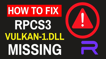 How To Fix RPCS3 Vulkan-1.dll Missing Error - RPCS3 Vulkan Error