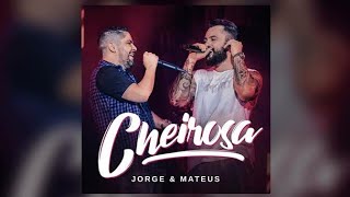 CHEIROSA - Jorge e Mateus - ao Vivo Lançamento 2020