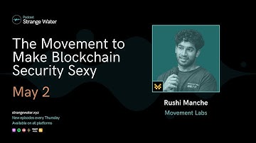 The Movement to Make Blockchain Security Sexy w/ Rushi Manche (Movement Labs)
