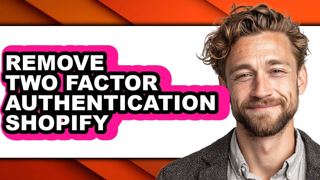 How to Remove Two Factor Authentication Shopify (easy Method)