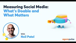 Measuring Social Media: What’s Doable and What Matters