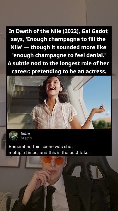 In Death of the Nile (2022), Gal Gadot says, 'Enough champagne to fill the Nile' - though it sounded
