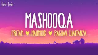 Pritam - Mashooqa (Lyrics) | From “Cocktail 2”