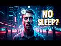 What If Humans Never Needed Sleep? The Shocking Truth