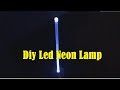 How You Can Make  Led Neon Light