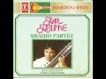 Shahid Parvez - Sitar Sublime (full album)