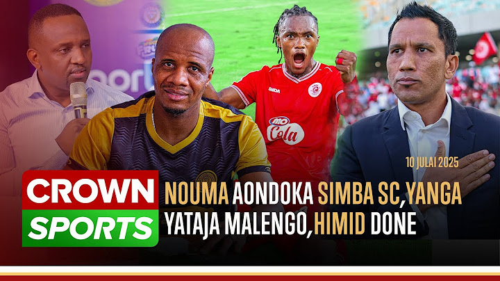 LIVE: NOUMA AAGA SIMBA, AHMED ALLY ANAUNGURUMA/ AZAM YAMSHUSHA HIMID MAO/ YANGA YAWAZA MAKUNDI CAF.