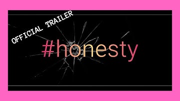 #honesty | Official Trailer