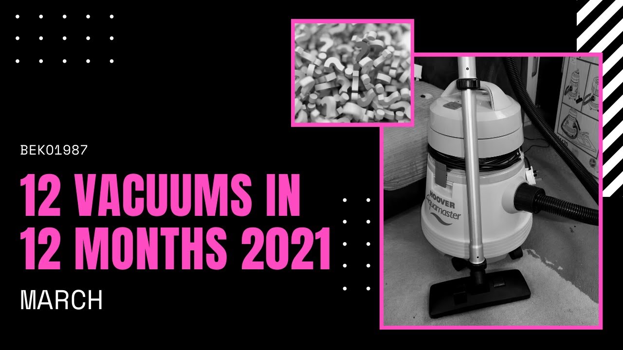 12 Vacuums in 12 Months 2021 March (and a new motor for something
