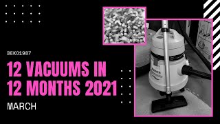 12 Vacuums in 12 Months 2021 - March (and a new motor for something...)
