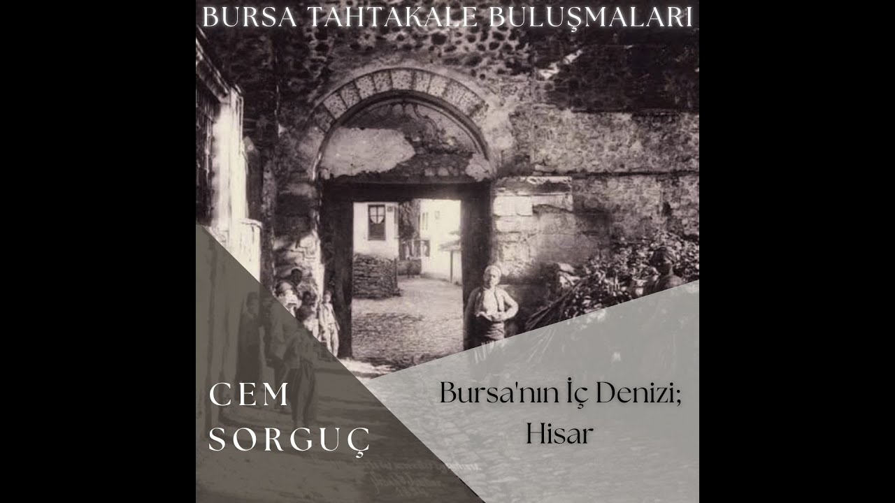 Bursa'nın İç Denizi; Hisar - Cem Sorguç