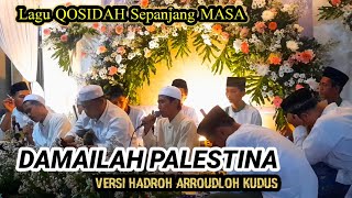 QOSIDAH DAMAILAH PALESTINA VERSI HADROH ARROUDLOH KUDUS