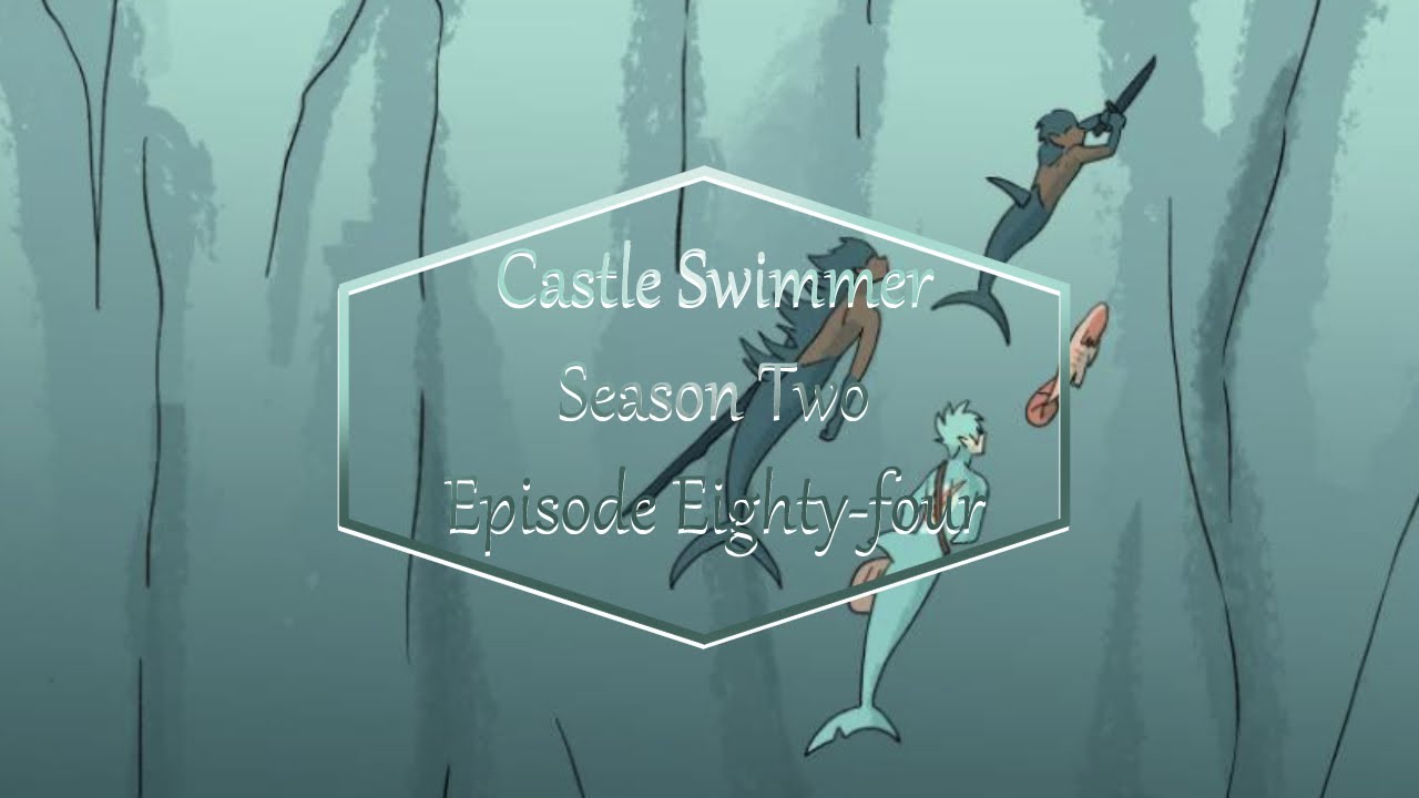 Castle Swimmer Season Two | Episode 44 (Ep 85) Dub