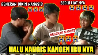 HALU NANGIS KANGEN IBU NYA (TAMA HALU 008)