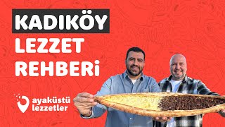 KADIKÖY LEZZET REHBERİ (Menemen, acem pilavı, kıymalı pide, beyran, lahmacun)  Ayaküstü Lezzetler