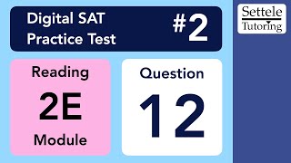 Digital SAT 2, Reading Module 2E, Question 12 (passage)