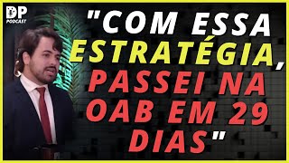 ADVOGADO REVELA A ESTRATÉGIA QUE UTILIZOU PARA PASSAR NA OAB EM 29 DIAS