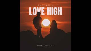 Euphonik ft mpumi_love high (Bosch Lamini remix)