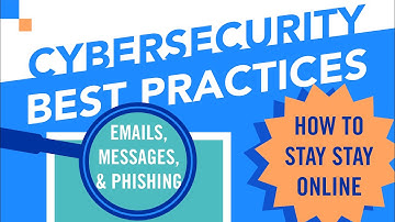 Cybersecurity Best Practices - Emails, Messages, & Phishing