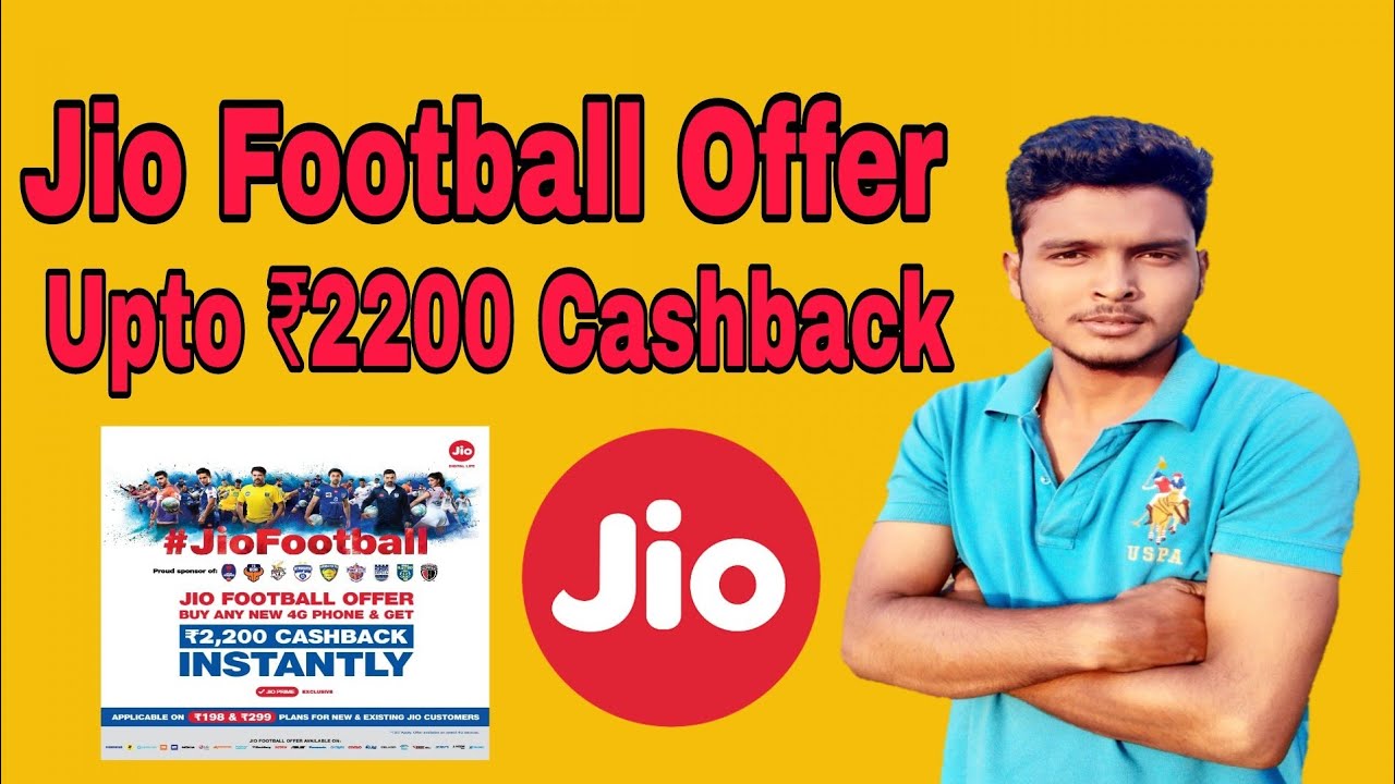 Jio football offer upto ₹2200 cashback best for offer 2018 march YouTube