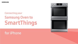 Connecting SmartThings to Samsung Oven with touchscreen - iOS