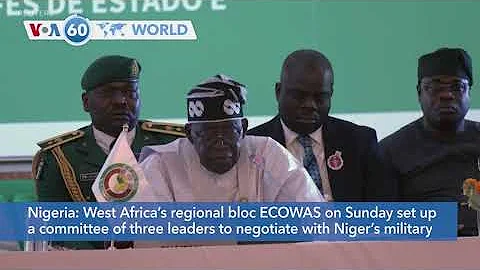 VOA60 World- ECOWAS on Sunday set up a committee to negotiate with Niger's military junta