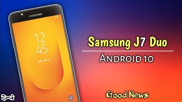Samsung Galaxy J7 Duo Android 10 and One UI 2 Update in India Full details in hindi & Expected Date