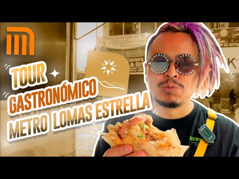 TOUR GASTRONÓMICO METRO LOMAS ESTRELLA - Lalo Elizarrarás.