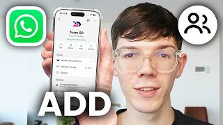How To Add Someone To WhatsApp Group - Tutorial