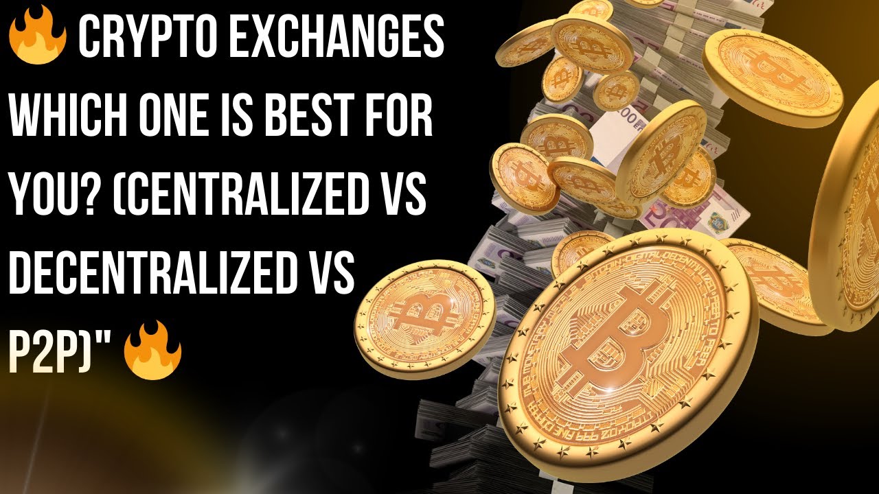 🔥 "Crypto Exchanges EXPLAINED: Which One is BEST for YOU? (Centralized vs Decentralized vs P2P)" 🔥
