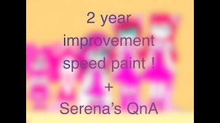 2 year improvement challenge ( original ) speed paint + QnA of Serena ! @kookiepastelle