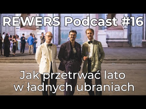 Jak ubierać się latem, żeby się nie przegrzać? | Magazyn REWERS Podcast