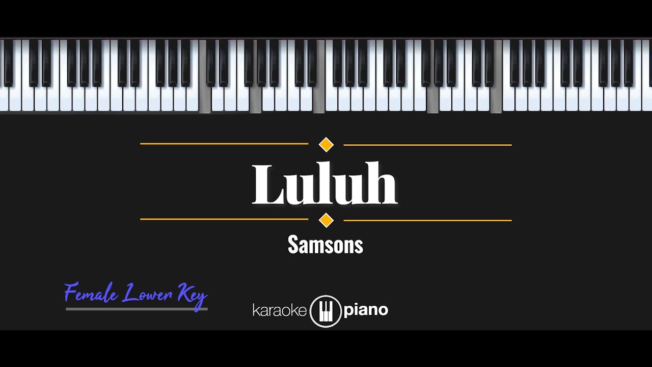 Luluh - Samsons (KARAOKE PIANO - FEMALE LOWER KEY)