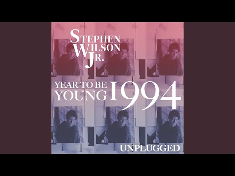 Stephen Wilson Jr. - Year to Be Young 1994 (Unplugged)