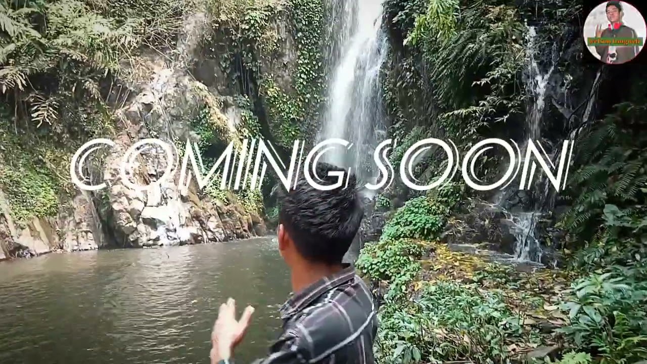 Coming soon jasuri waterfall parkup Socheng dhenta thek long dap prang po don atum