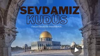 Sevdamız Kudüs Ezgisi | Osman Gündüz'ün Kudüs İzlenimleri Resimi