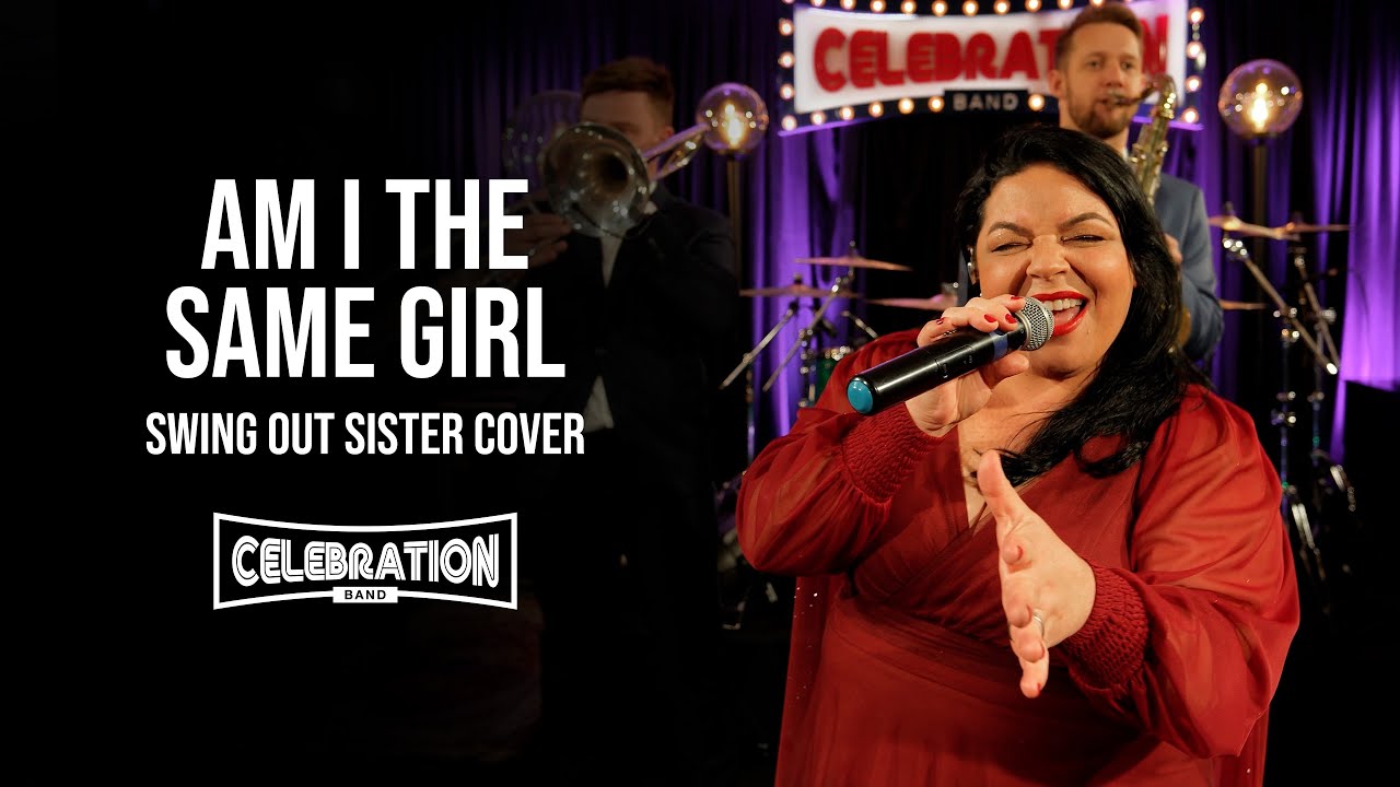 Am I The Same Girl - (Swing Out Sister) - Cover de Celebration Band