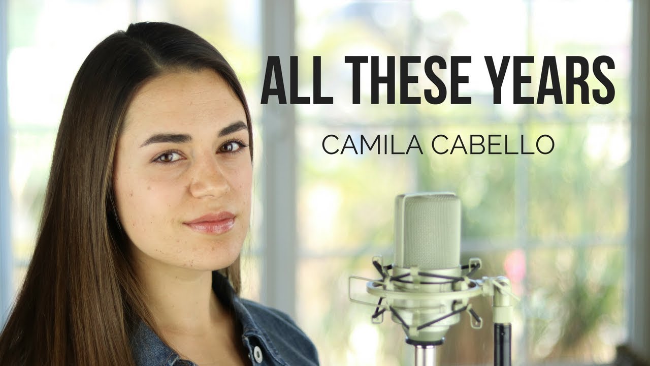 All These Years - Camila Cabello | Camille van Niekerk Cover