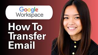 Learn How To Transfer Email Between Google Workspace Accounts