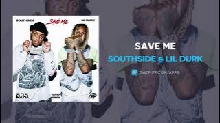 Southside & Lil Durk - Save Me (AUDIO)