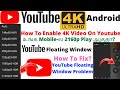 Youtube 4kr supports any android mobile  how to enable youtube floating window  tamil