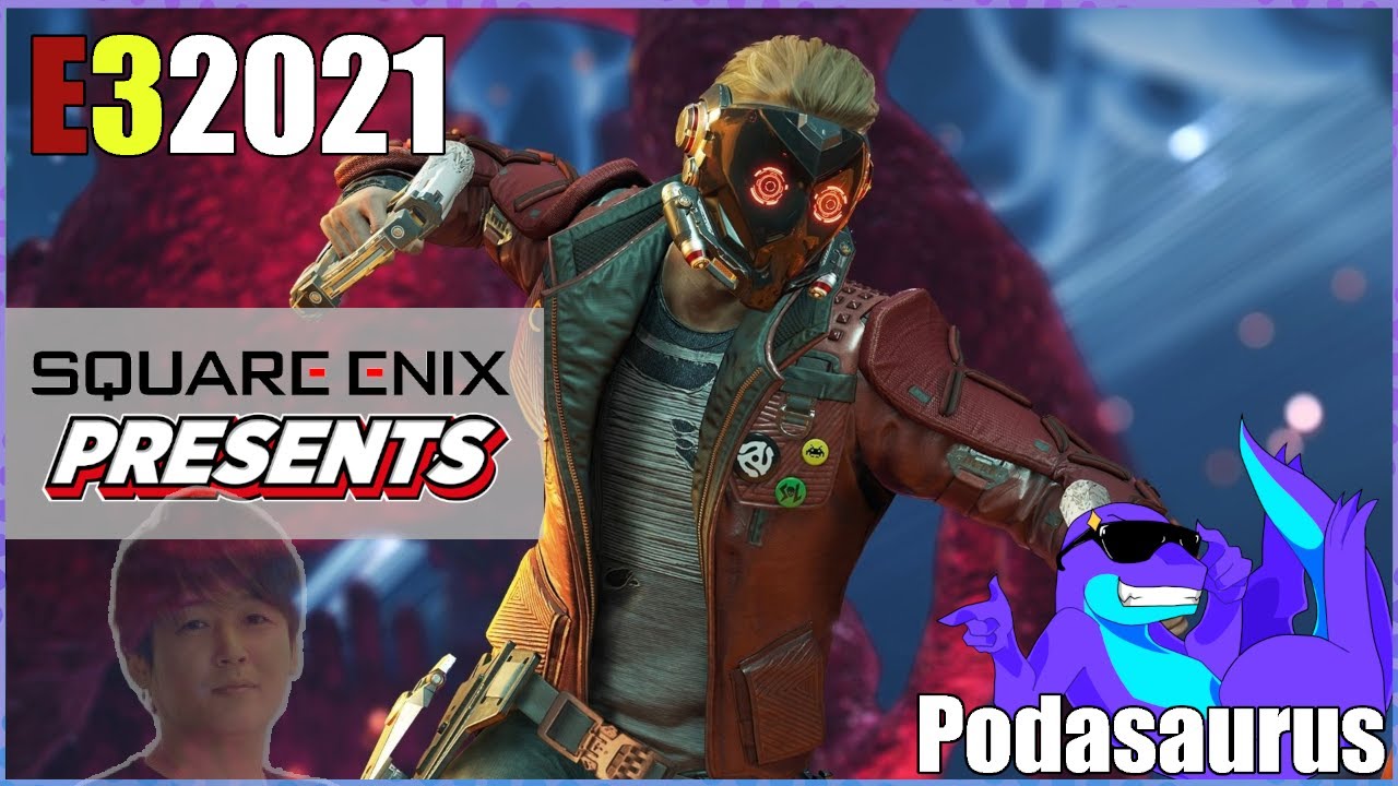 Podasaurus Live-ish | Square Enix Presents E32021