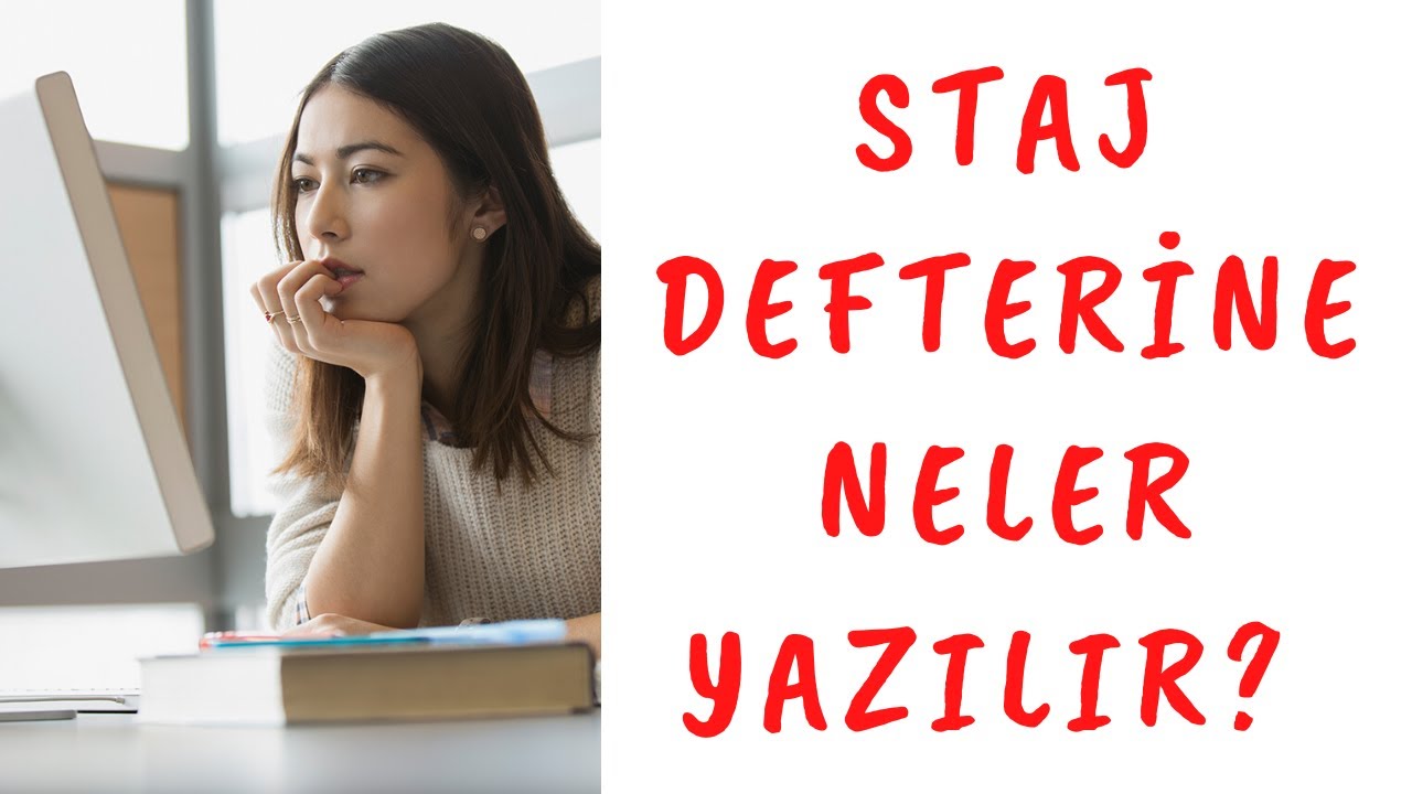 STAJ DEFTERİNE NELER YAZILIR?  STAJ DEFTERİ DOLDURMA?
