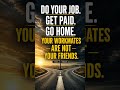Keep Going - Do Your Job Get Paid Go Home #Shorts #WorkMotivation