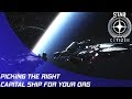 Star Citizen: Picking the right Capital Ship!