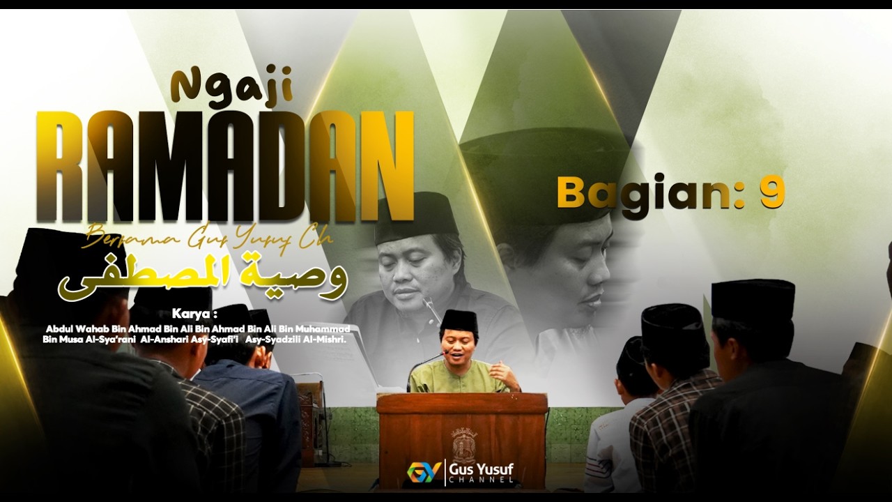 Episode 09 || Ngaji Ramadan Kitab Washiyatul Musthofa - Gus Yusuf Chudlori -