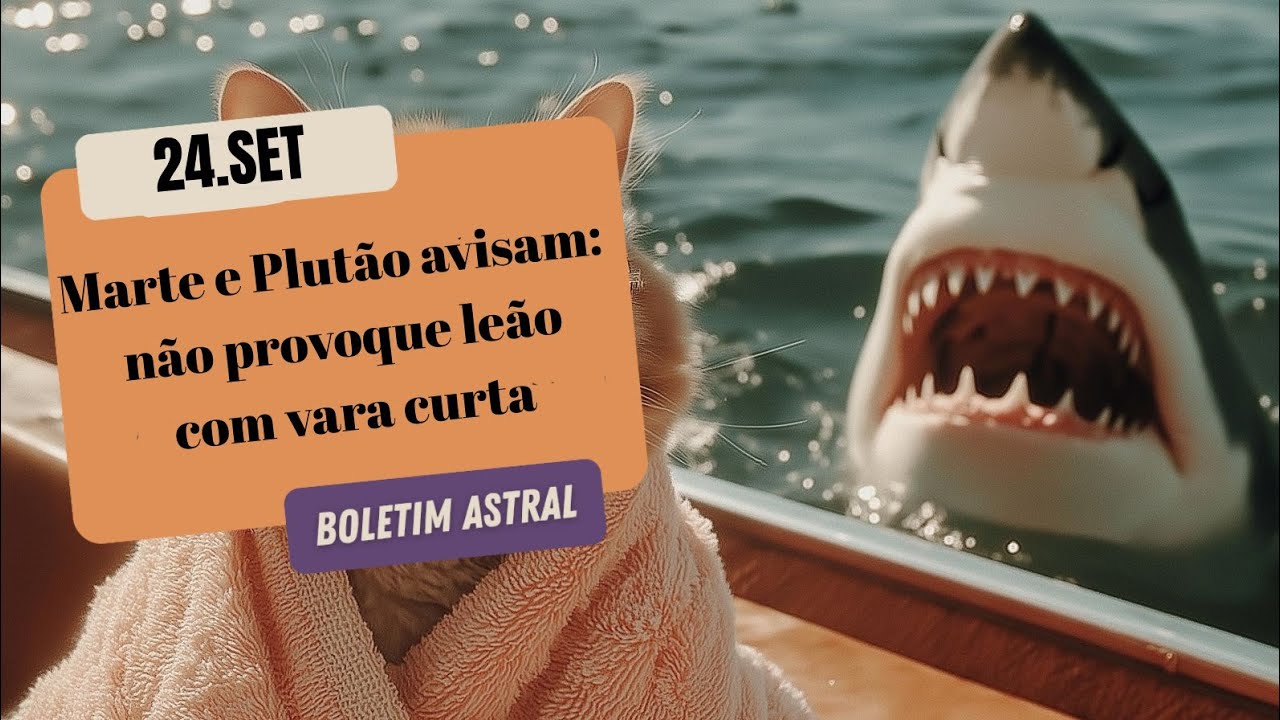 24.Set | HORÓSCOPO de quarta - Só a consciência muda o jogo hoje 