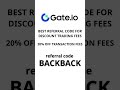 Save 20% on Gate.io Fees for LIFE! | Gate.io Referral Code is BACKBACK