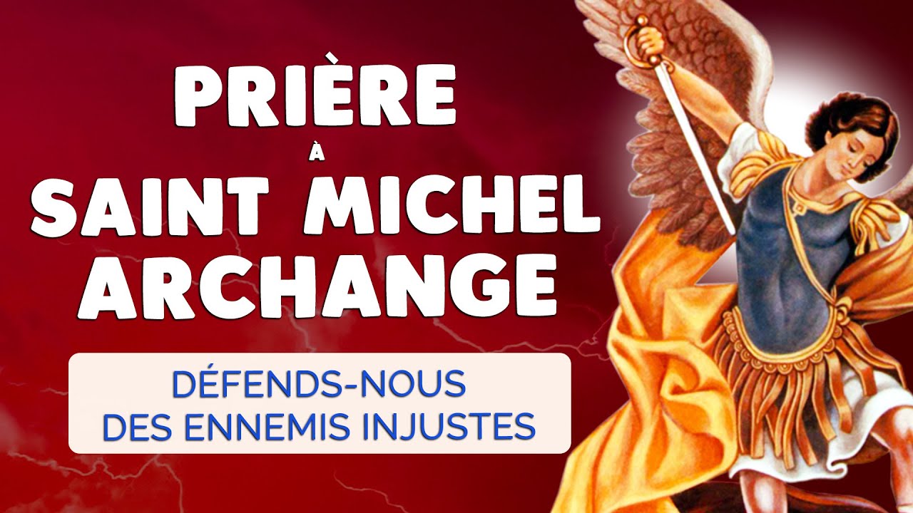 🙏 PRIÈRE à SAINT MICHEL ARCHANGE Combat contre les Ennemis Injustes